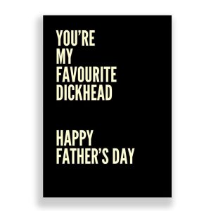 Father's Day Card | Favourite Dickhead!