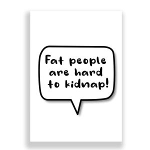 All Occasions Card | Fat People Are Hard To Kidknap!