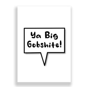 All Occasions Card | Ya Big Gobshite!