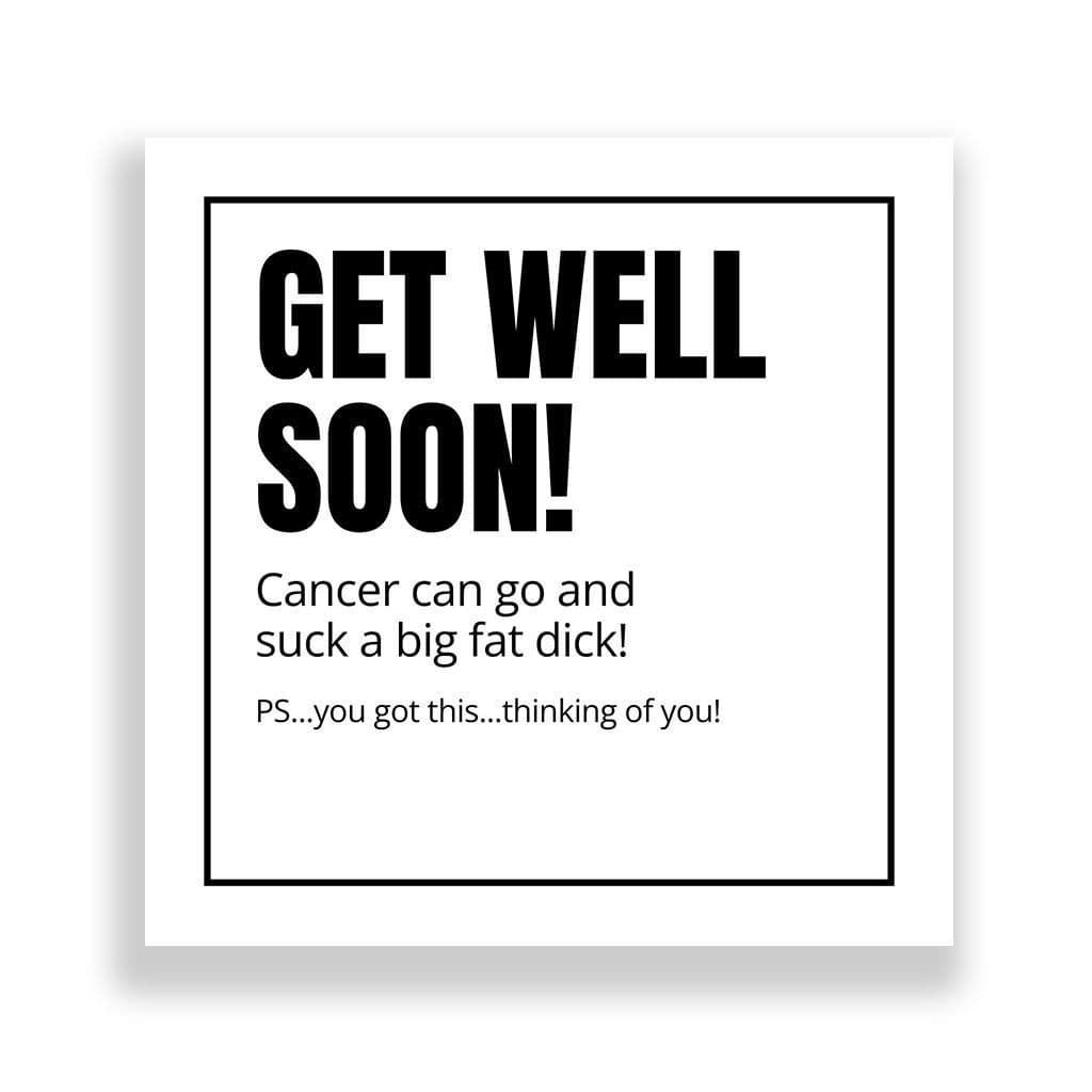 Cheeky Get Well Soon Card | Cancer Can Go And Suck A Fat Dick!