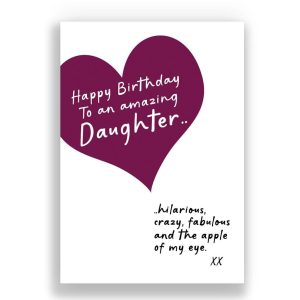 DAUGHTER BIRTHDAY CARD | HILARIOUS, CRAZY, FABULOUS AND THE APPLE OF MY EYE