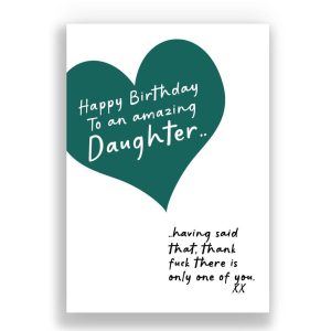 DAUGHTER BIRTHDAY CARD | THANK FUCK THERE IS ONLY ONE OF YOU