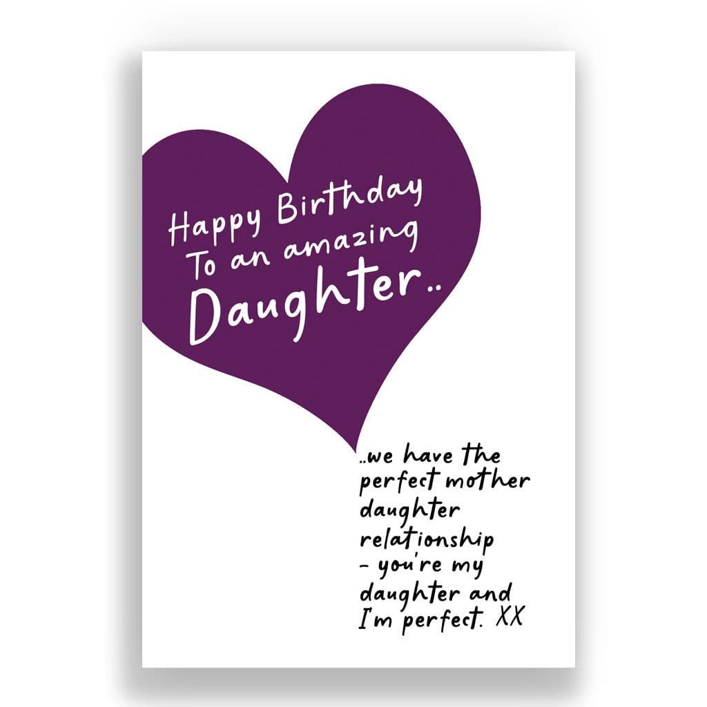 DAUGHTER BIRTHDAY CARD | YOUR MY DAUGHTER AND I'M PERFECT