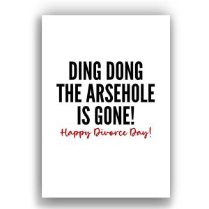 Divorce Card | Ding Dong The asshole is gone | Happy Divorce Day