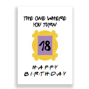 Friends Birthday Card | The One Where You Turn 18