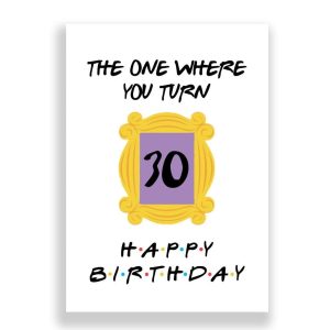 Friends Birthday Card | The One Where You Turn 30