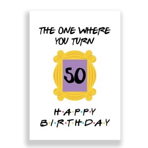 Friends Birthday Card | The One Where You Turn 50