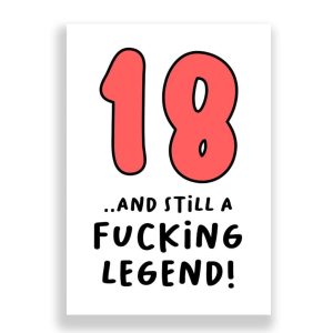 Funny 18th Birthday Card | 18 and Still a Fucking Legend!