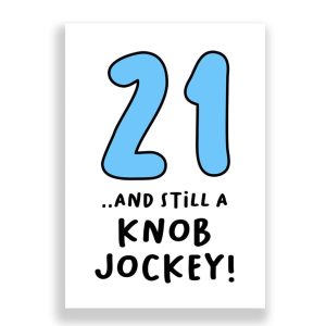 Funny 21st Birthday Card | 21 and Still a Knob Jockey!