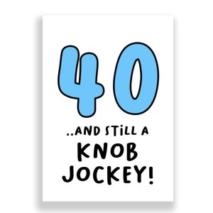Funny 40th Birthday Card | 40 and Still a Knob Jockey!