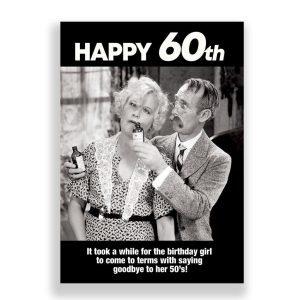 Funny 60th Birthday Card | Saying Goodbye to Her 50's!