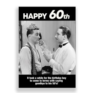 Funny 60th Birthday Card | Saying Goodbye to His 50's!