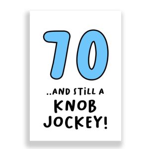 Funny 70th Birthday Card | 70 and Still a Knob Jockey!