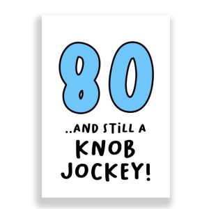 Funny 80th Birthday Card | 80 and Still a Knob Jockey!