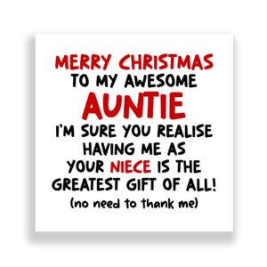 Funny Auntie Christmas Card | Me Being Your Niece Is The Greatest Gift Of All!
