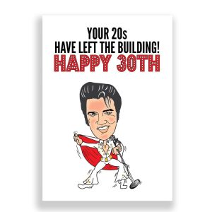 Funny Birthday Card | Elvis 30th Card | Your 20s Have Left The Building!