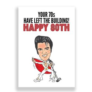 Funny Birthday Card | Elvis 80th Card | Your 70s Have Left The Building!