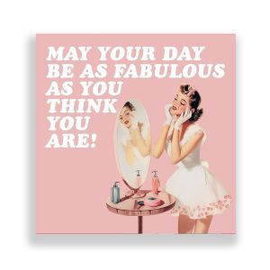 Funny Birthday Card For Her | As Fabulous As You Think You Are!