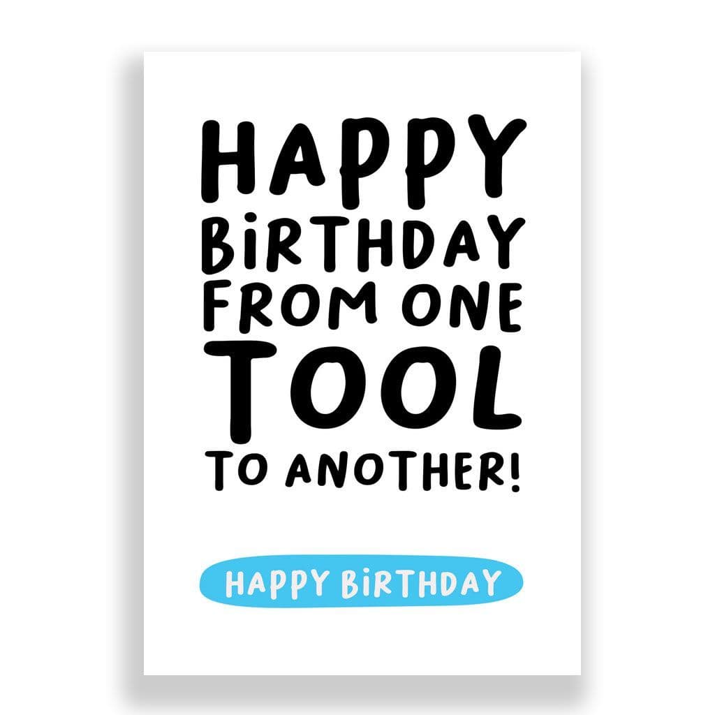 Funny Birthday Card | From One Tool To Another!