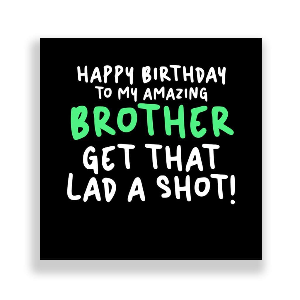 Funny Birthday Card | Get That Lad A Shot!