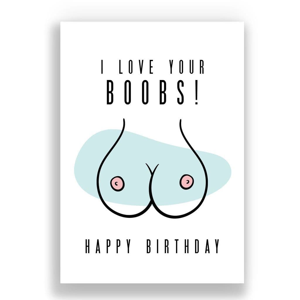 Funny Birthday Card | I Love Your Boobs!