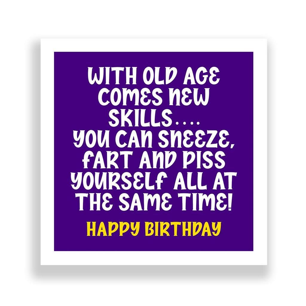 Funny Birthday Card | With Old Age Comes New Skills.