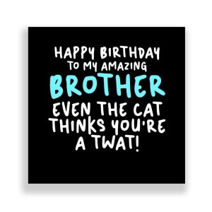 Funny Brother Birthday Card | Even The Cat Thinks Your a Twat!