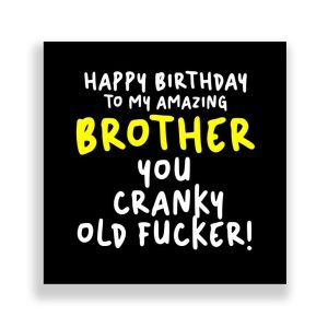 Funny Brother Birthday Card | You Cranky Old Fucker!