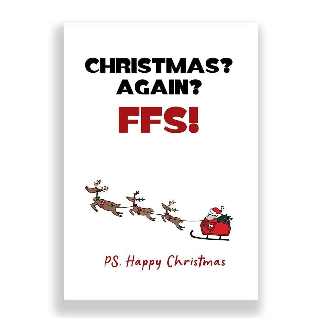 Funny Christmas Card | Christmas Again? FFS?