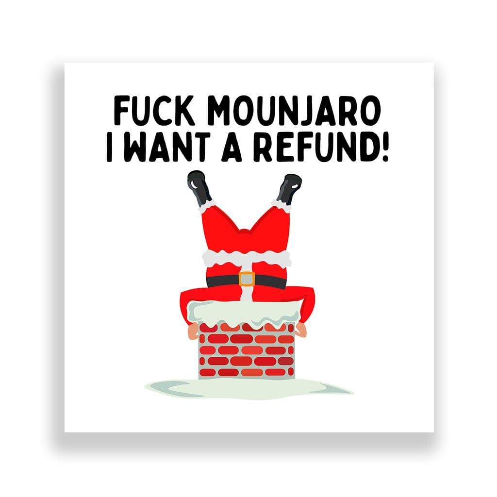 Funny Christmas Card | Fuck Mounjaro I want a Refund!