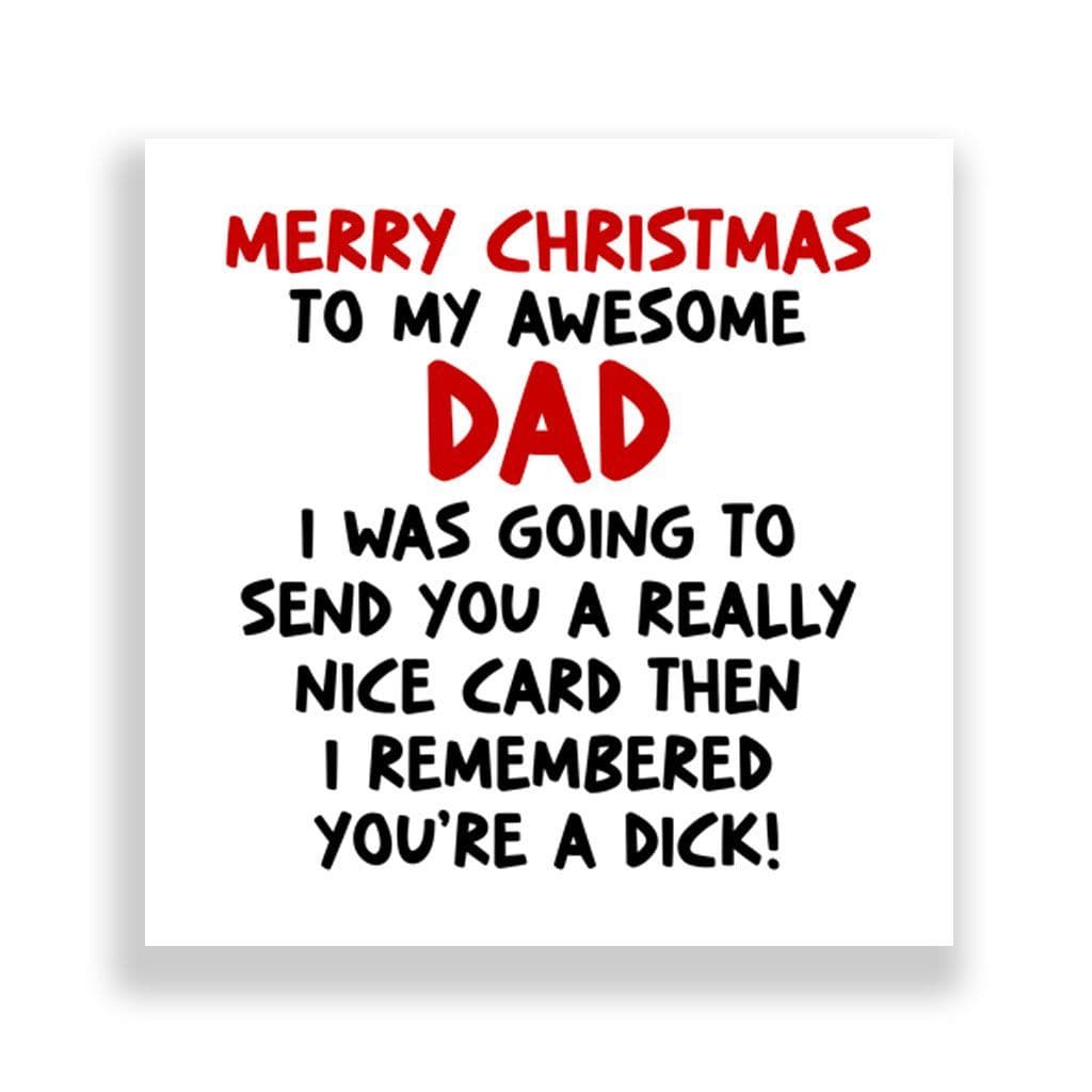 Funny Dad Christmas Card | I Remembered You're A Dick!