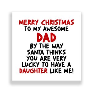 Funny Dad Christmas Card | Lucky to Have a Daughter Like Me!