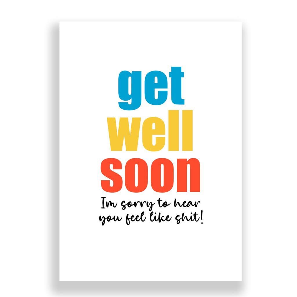 Funny Get Well Soon Card | I'm Sorry To Hear You Feel Like Shit!