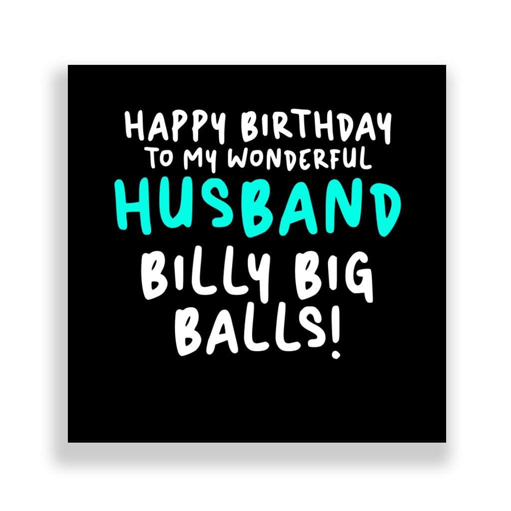 Funny Husband Birthday Card | Billy Big Balls!