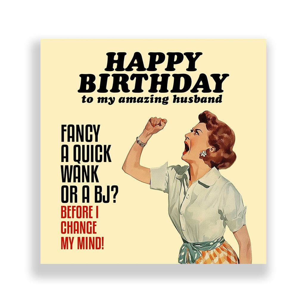 Funny Husband Birthday Card | Fancy a Wank or a BJ?