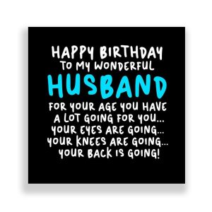 Funny Husband Birthday Card | For Your Age You Have A Lot Going For You!