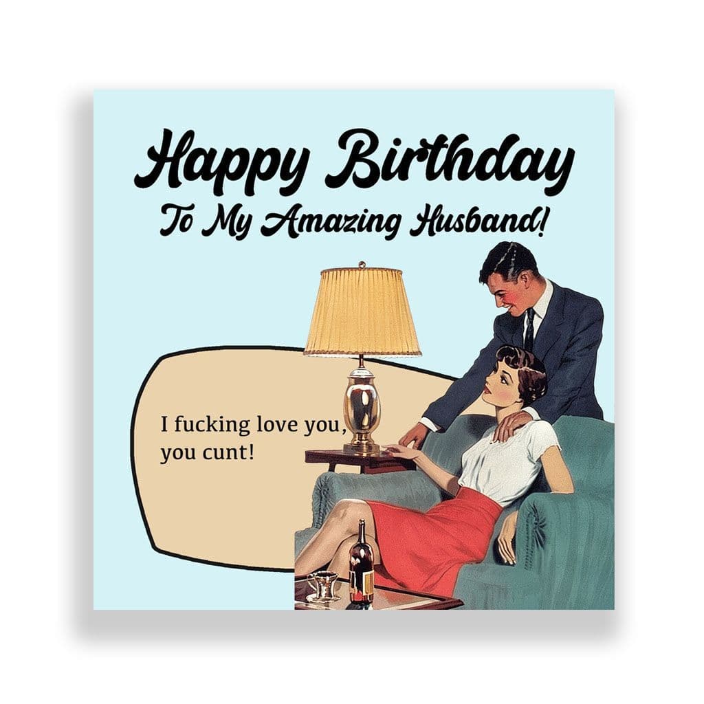 Funny Husband Birthday Card | I Love You, You Cunt!