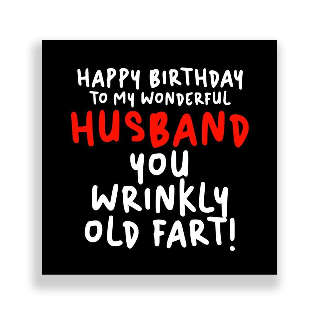 Funny Husband Birthday Card | You Wrinkly Old Fart!