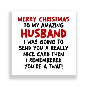 Funny Husband Christmas Card | I Remembered You're A Twat!
