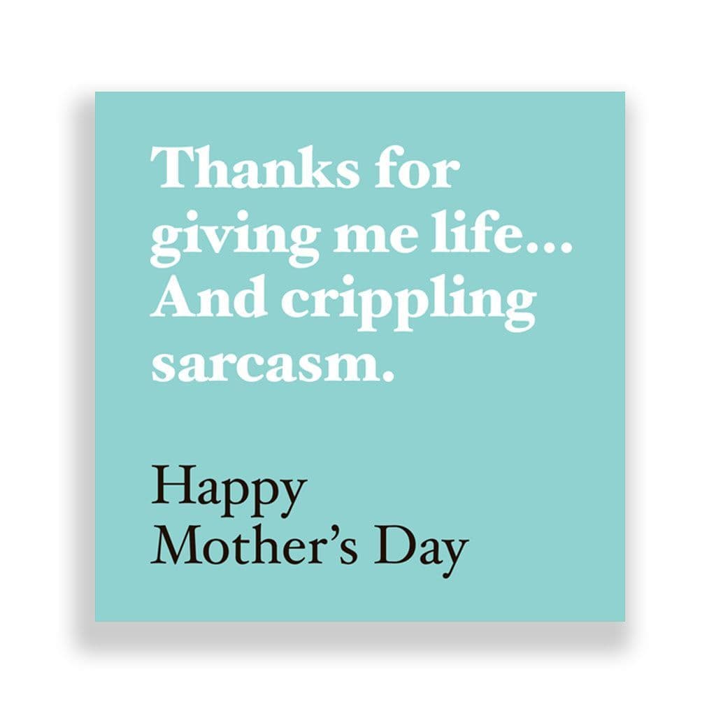 Funny Mother's Day Card | Thanks For Giving Me Life...