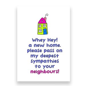 Funny New Home Card | Deepest Sympathies to your Neighbours