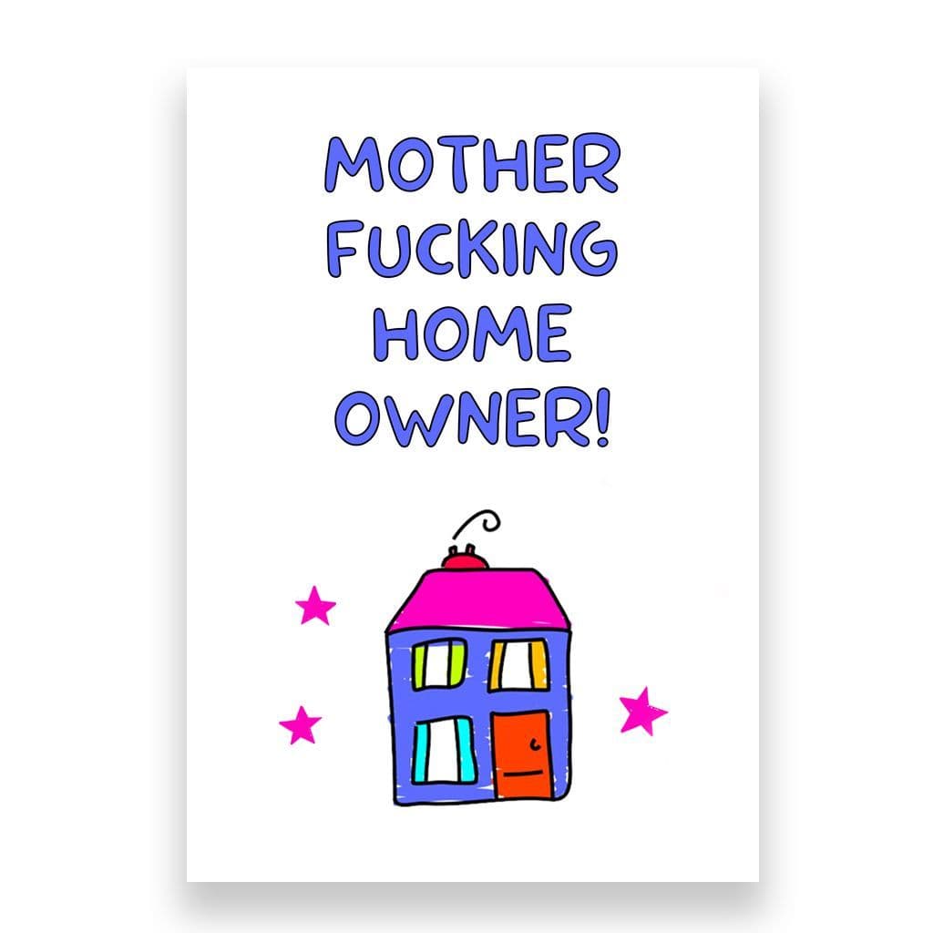 Funny New Home Card | Mother Fucking Home Owner