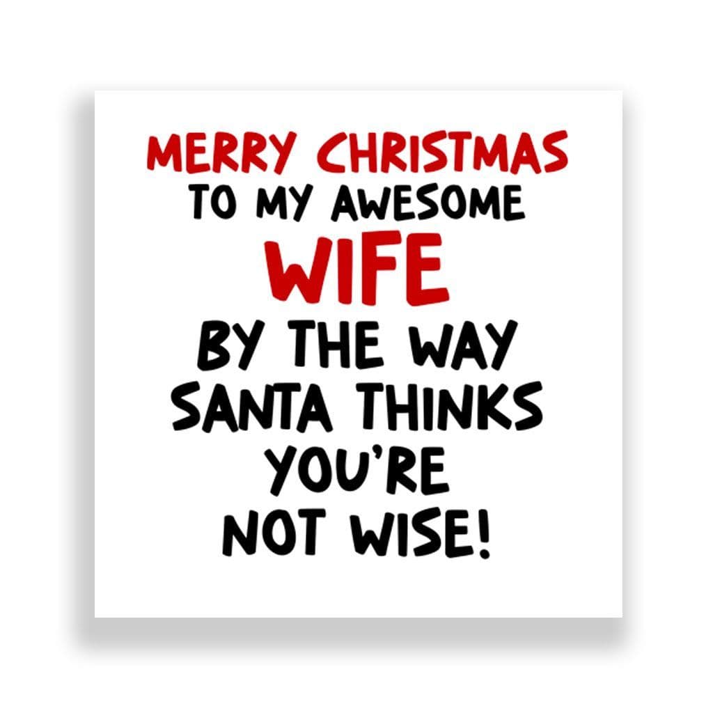 Funny Wife Christmas Card | Not Wise!