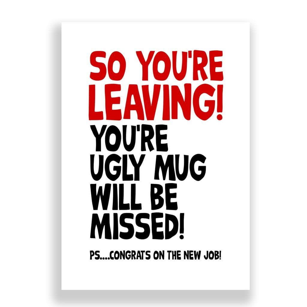 Leaving Card | You're Ugly Mug Will Be Missed!