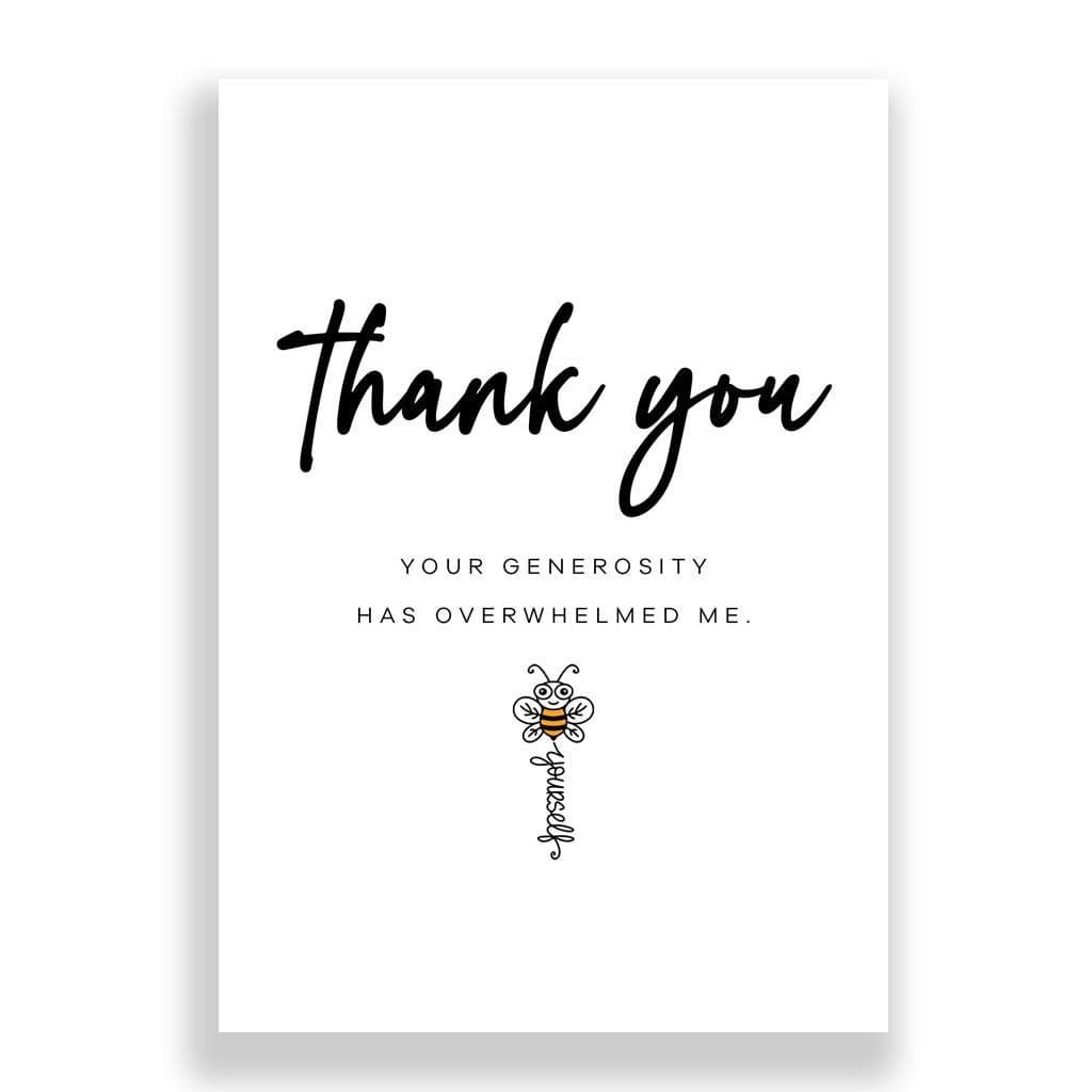 Thank You Card | Your Generosity Has Overwhelmed Me!