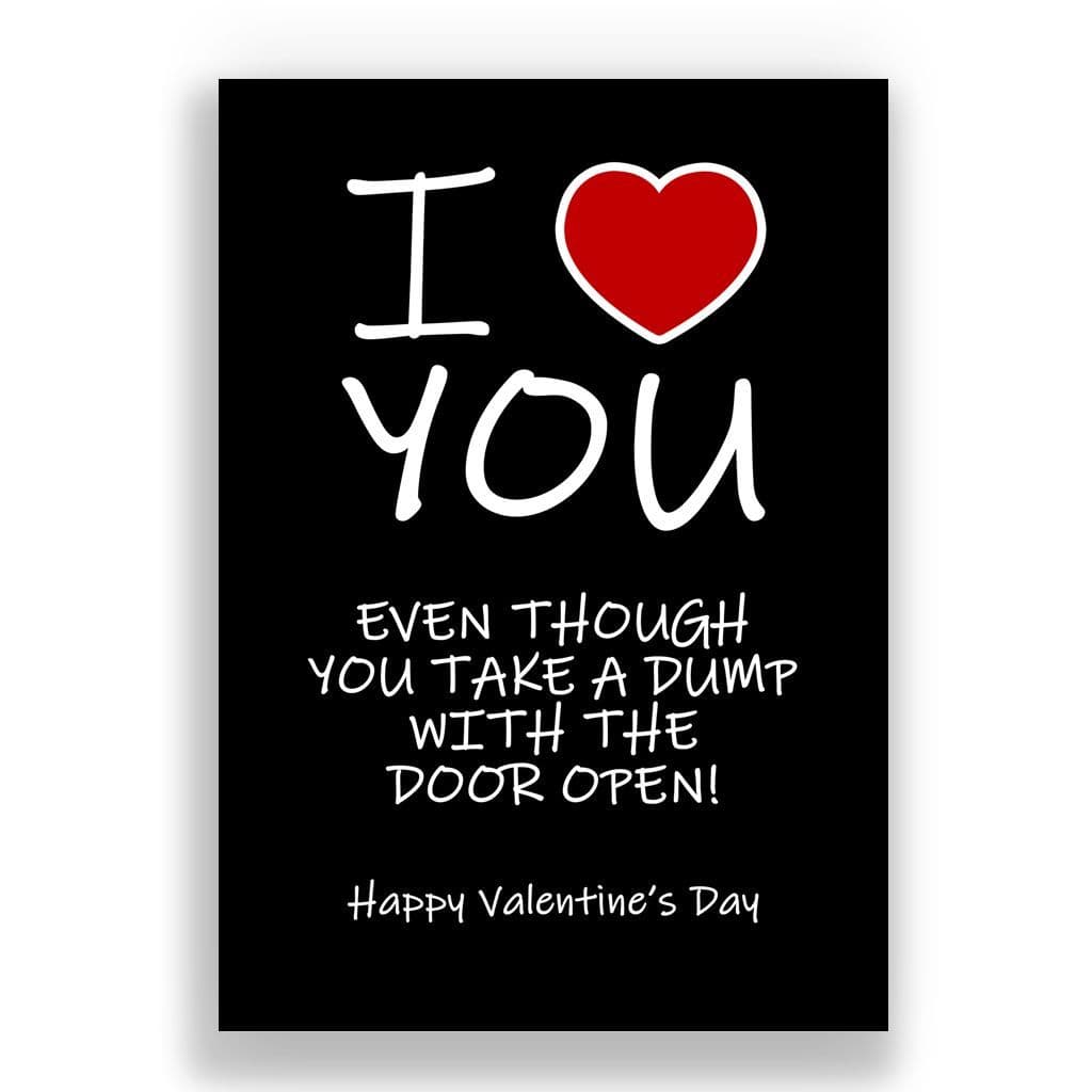Valentines Card | Even though you take a dump with the door open!